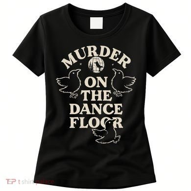 Murder On The Dance Floor Crows Women's T-Shirt