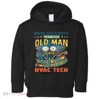 Move Overlet This Old Man Show You How To Be An Hvac Toddler Hoodie thumb 0