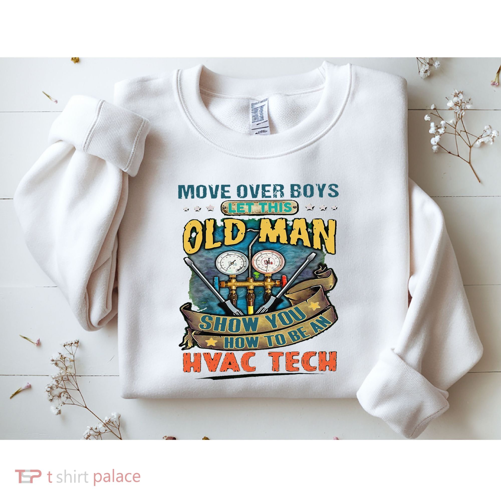 Move Overlet This Old Man Show You How To Be An Hvac Sweatshirt