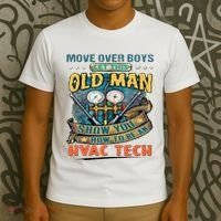 Move Overlet This Old Man Show You How To Be An Hvac T-Shirt thumb 3