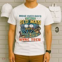 Move Overlet This Old Man Show You How To Be An Hvac T-Shirt thumb 6