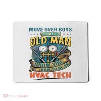 Move Overlet This Old Man Show You How To Be An Hvac Mousepad thumb 0