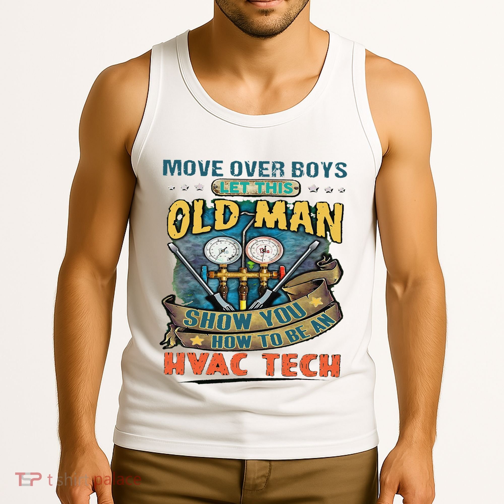 Move Overlet This Old Man Show You How To Be An Hvac Tank Top