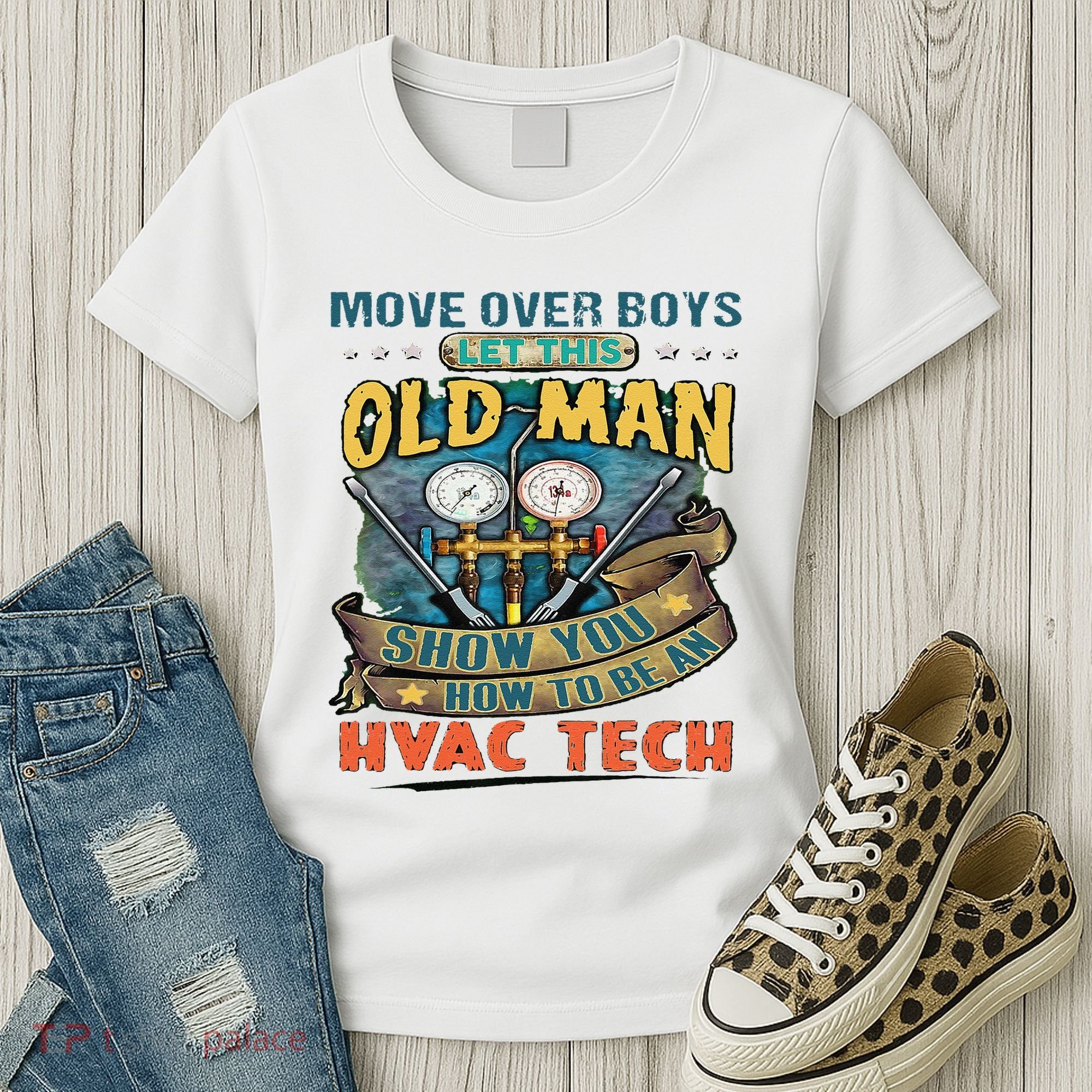 Move Overlet This Old Man Show You How To Be An Hvac Women's T-Shirt