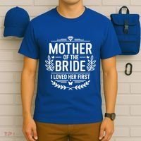 Mother Of The Bride I Loved Her Wedding Marriage Bride Mom Gift T-Shirt thumb 6