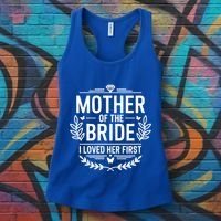 Mother Of The Bride I Loved Her Wedding Marriage Bride Mom Gift Women's Tank Top thumb 3