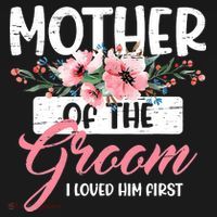 Mother of the Groom I Loved Him First Mothers Day Wedding T-Shirt thumb 7