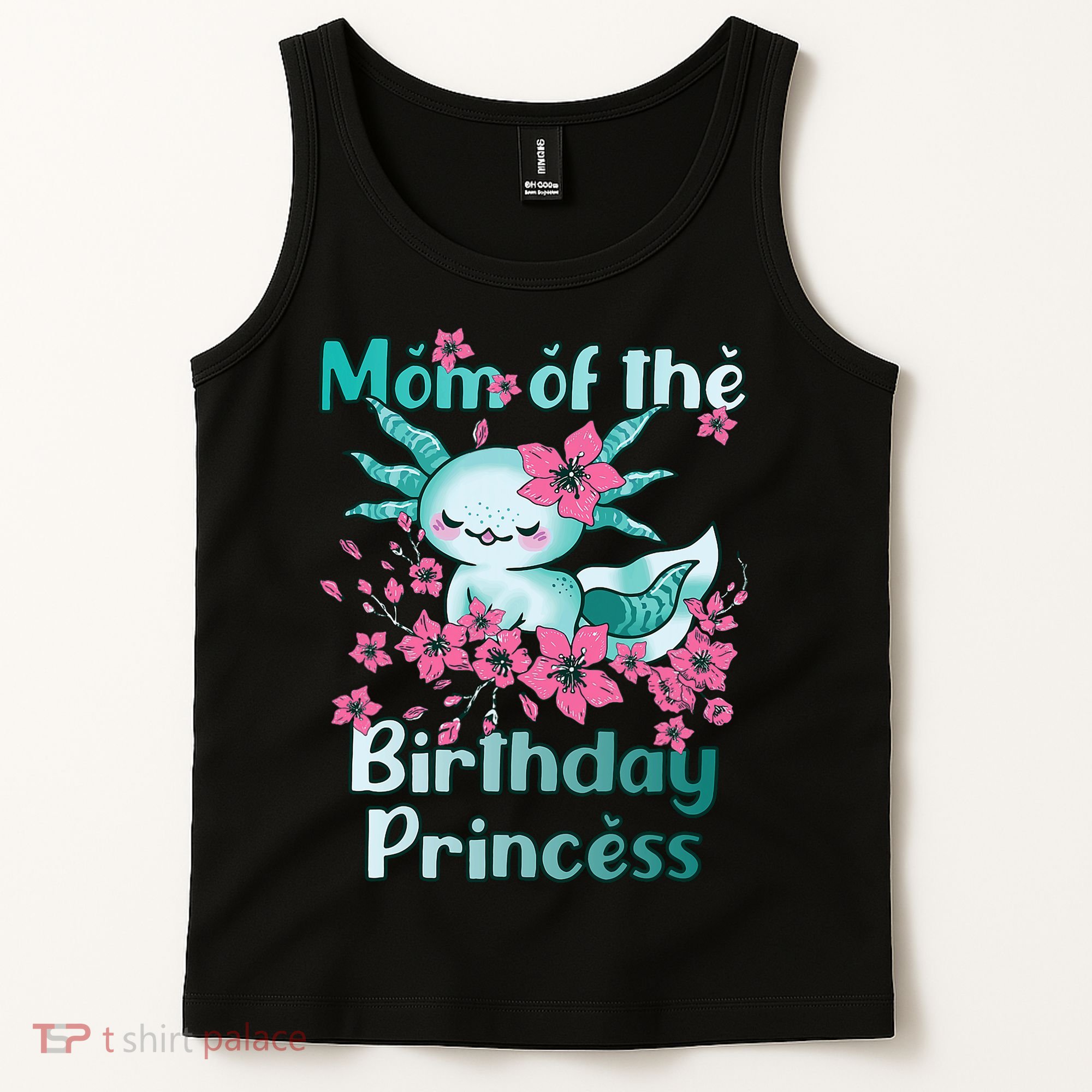 Mom Of The Birthday Princess And Axolotl Birthday Tank Top