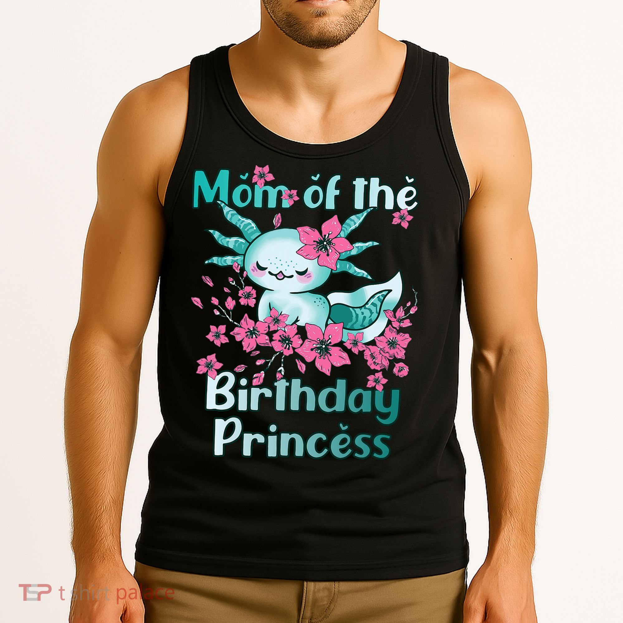 Mom Of The Birthday Princess And Axolotl Birthday Tank Top