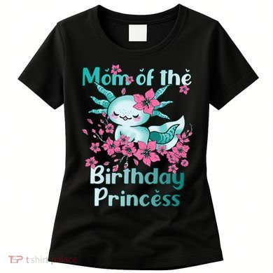 Mom Of The Birthday Princess And Axolotl Birthday Women's T-Shirt