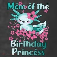 Mom Of The Birthday Princess And Axolotl Birthday T-Shirt thumb 5