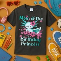 Mom Of The Birthday Princess And Axolotl Birthday Kids T-Shirt thumb 3