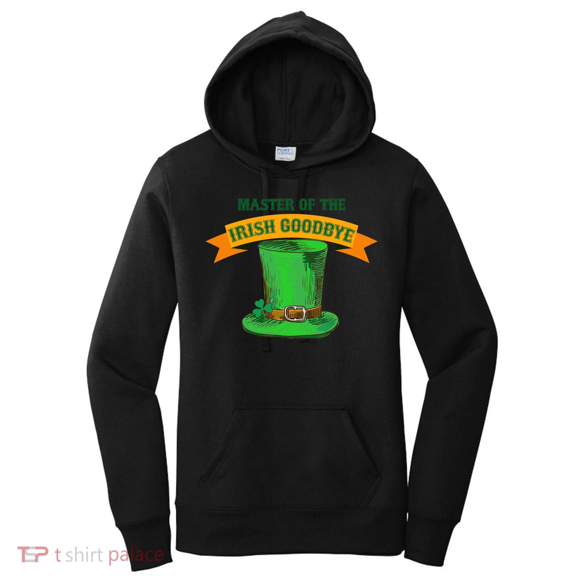 Master Of The Irish Goodbye St Patrick's Day Paddy's Party Women's Hoodie