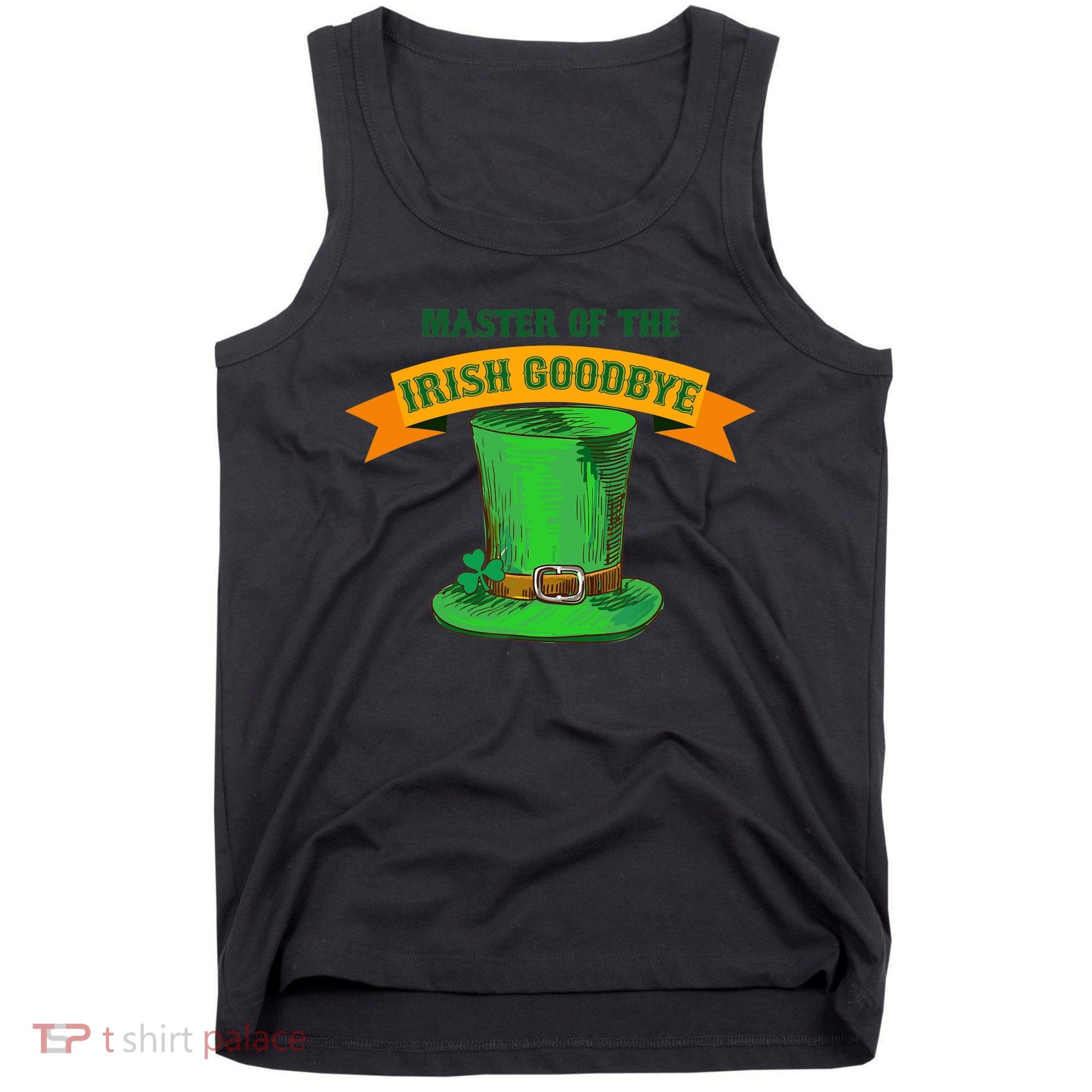Master Of The Irish Goodbye St Patrick's Day Paddy's Party Tank Top