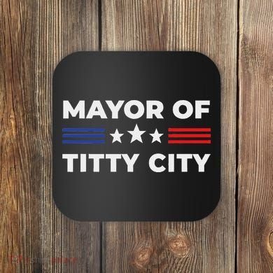 Mayor Of Titty City Coaster