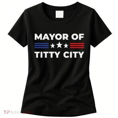Mayor Of Titty City Women's T-Shirt