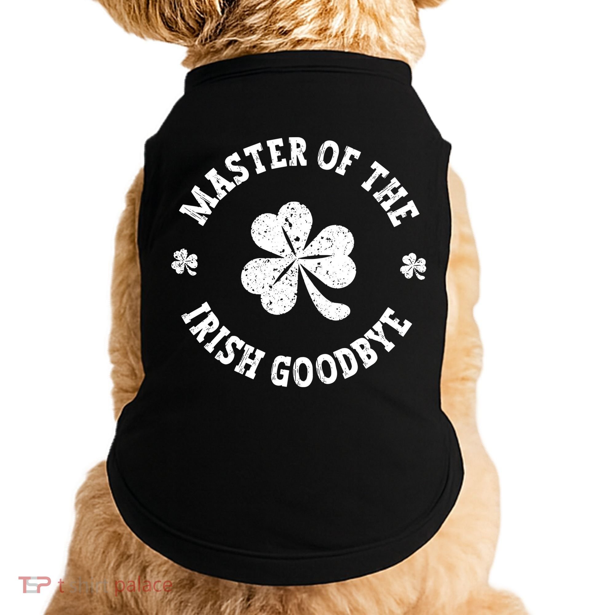 Master Of The Irish Goodbye St Patricks Day Doggie Tank