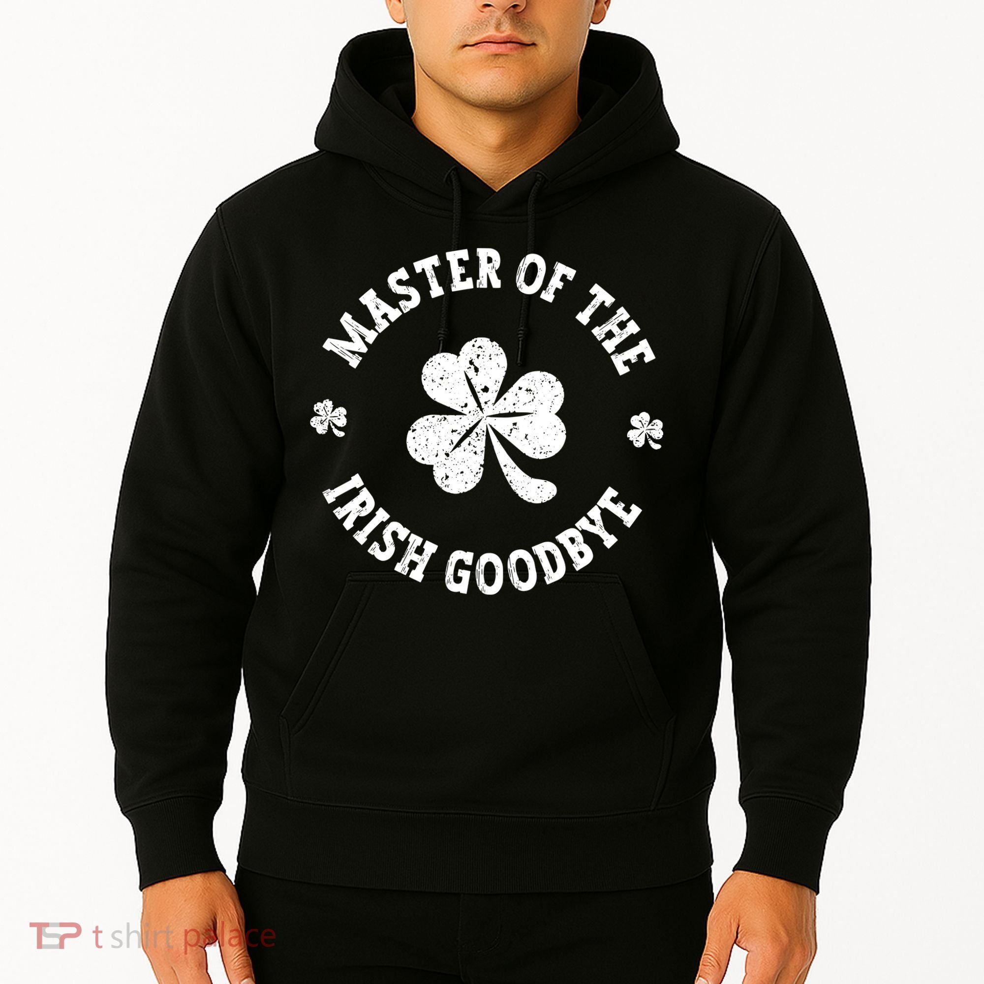 Master Of The Irish Goodbye St Patricks Day Hoodie