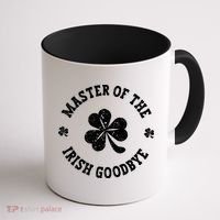 Master Of The Irish Goodbye St Patricks Day Coffee Mug thumb 1