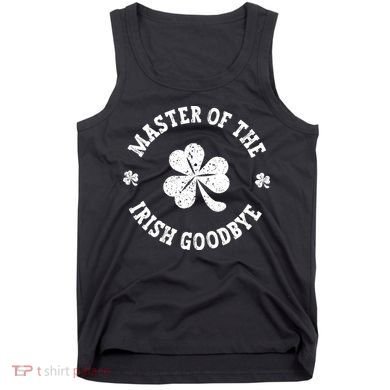 Master Of The Irish Goodbye St Patricks Day Tank Top