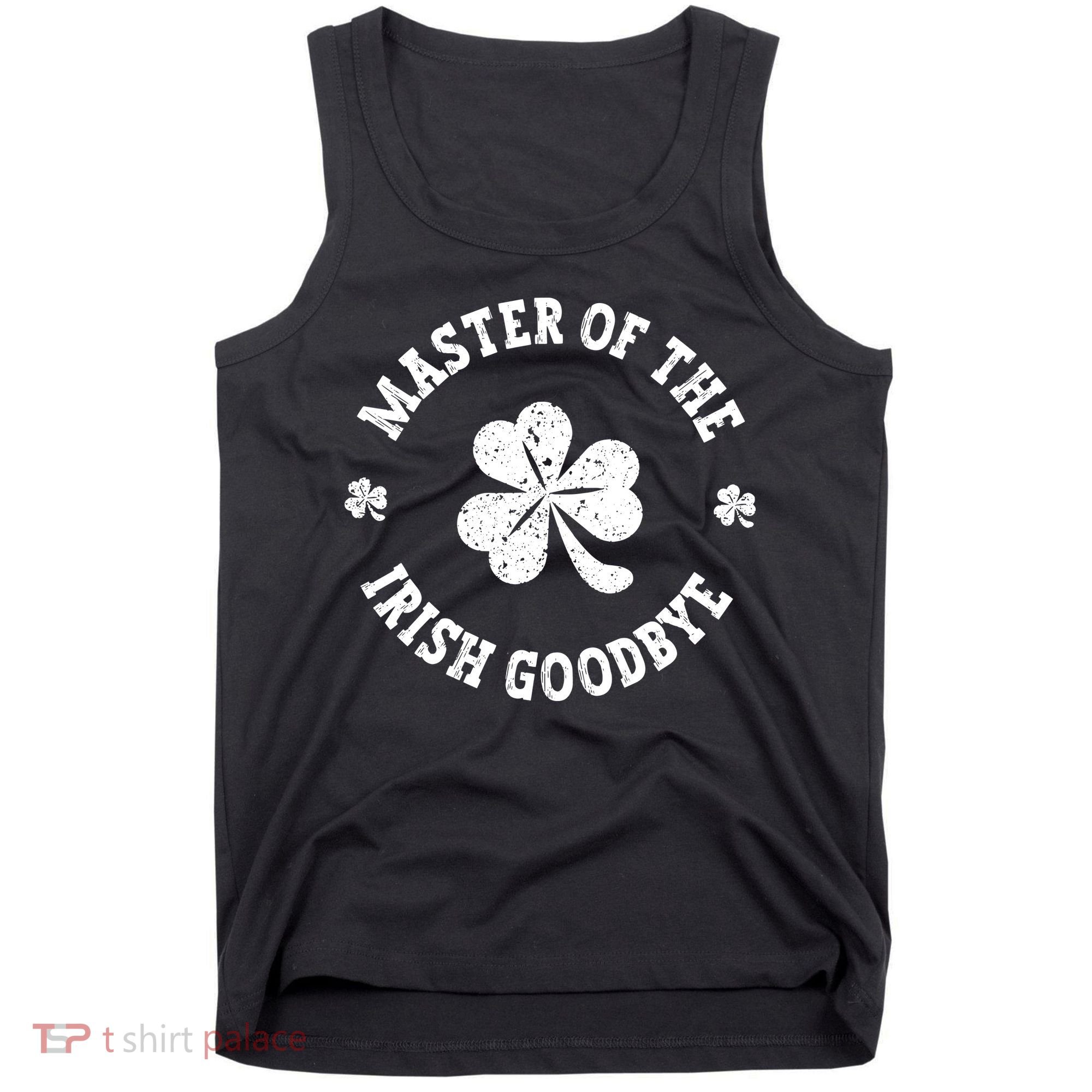 Master Of The Irish Goodbye St Patricks Day Tank Top