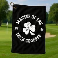 Master Of The Irish Goodbye St Patricks Day Golf Towel thumb 1