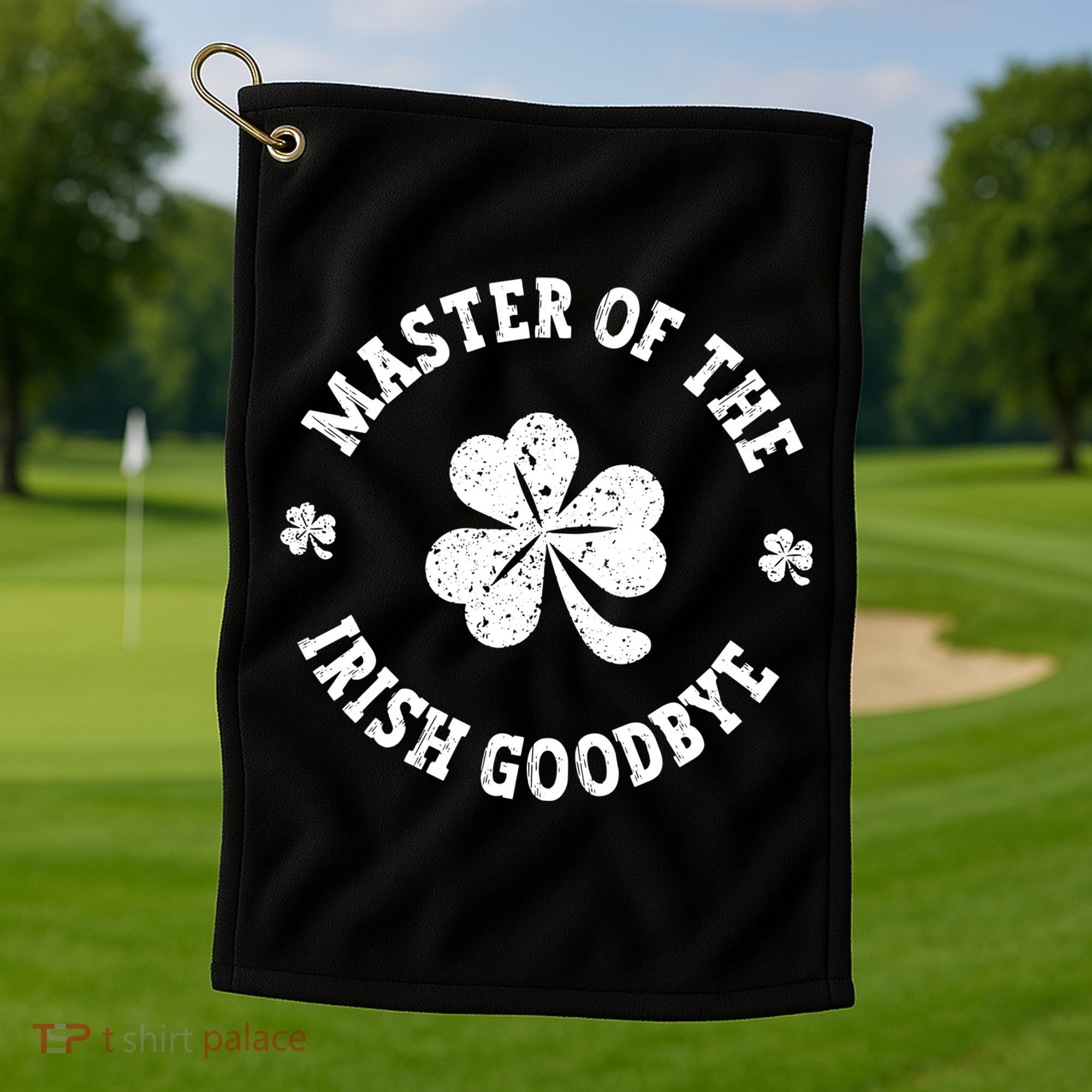 Master Of The Irish Goodbye St Patricks Day Golf Towel