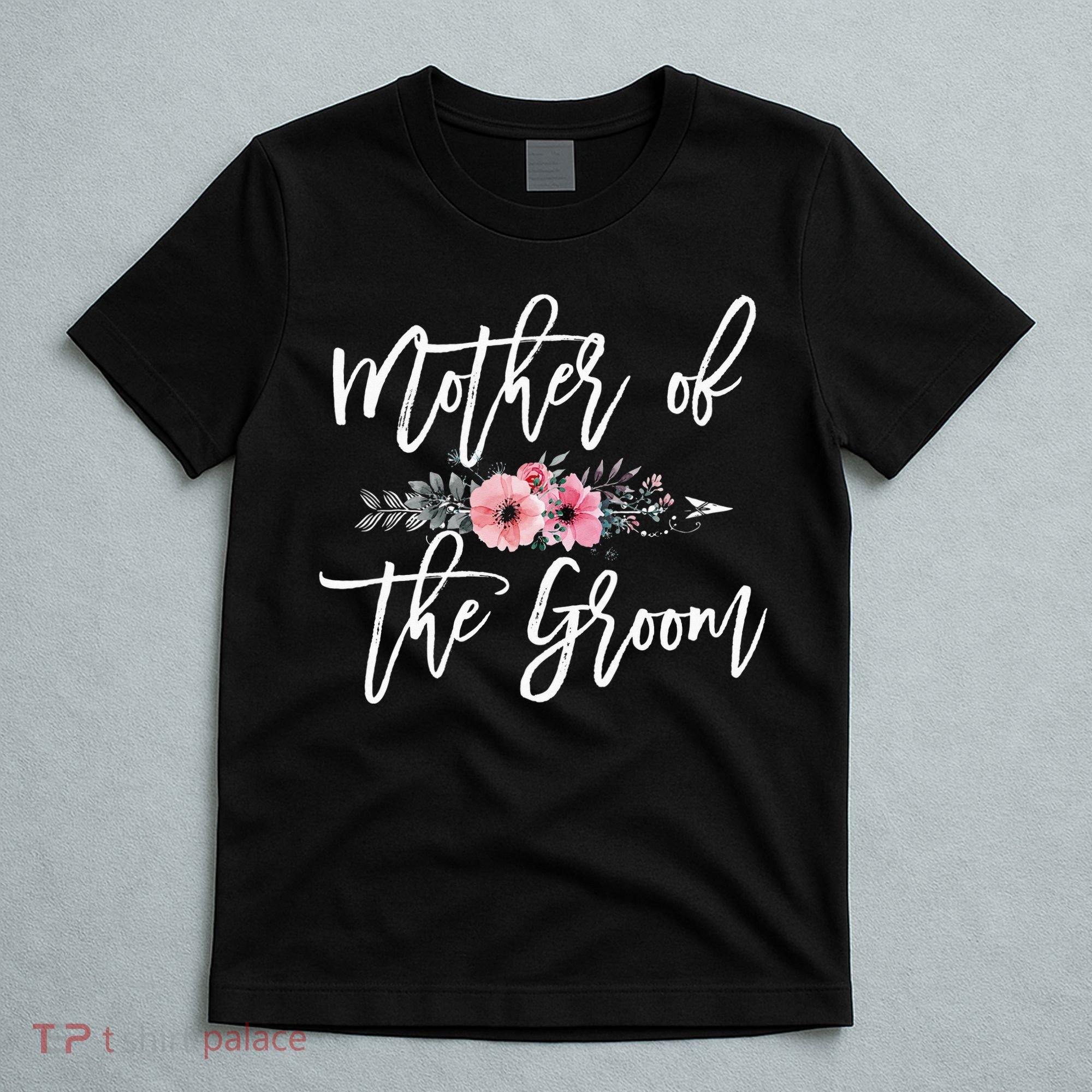Mother of the Groom I Loved Him First Mother's Day Wedding T-Shirt