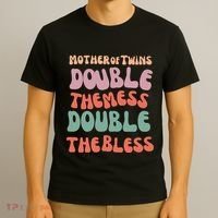 Mother Of Twins Double The Mess Double The Bless Funny T-Shirt thumb 3