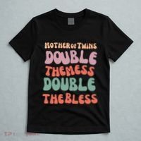 Mother Of Twins Double The Mess Double The Bless Funny T-Shirt thumb 5