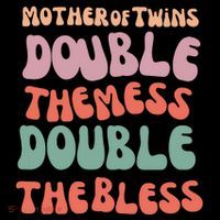 Mother Of Twins Double The Mess Double The Bless Funny Coffee Mug thumb 5