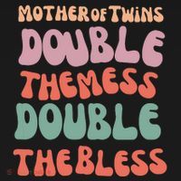 Mother Of Twins Double The Mess Double The Bless Funny Mousepad thumb 1