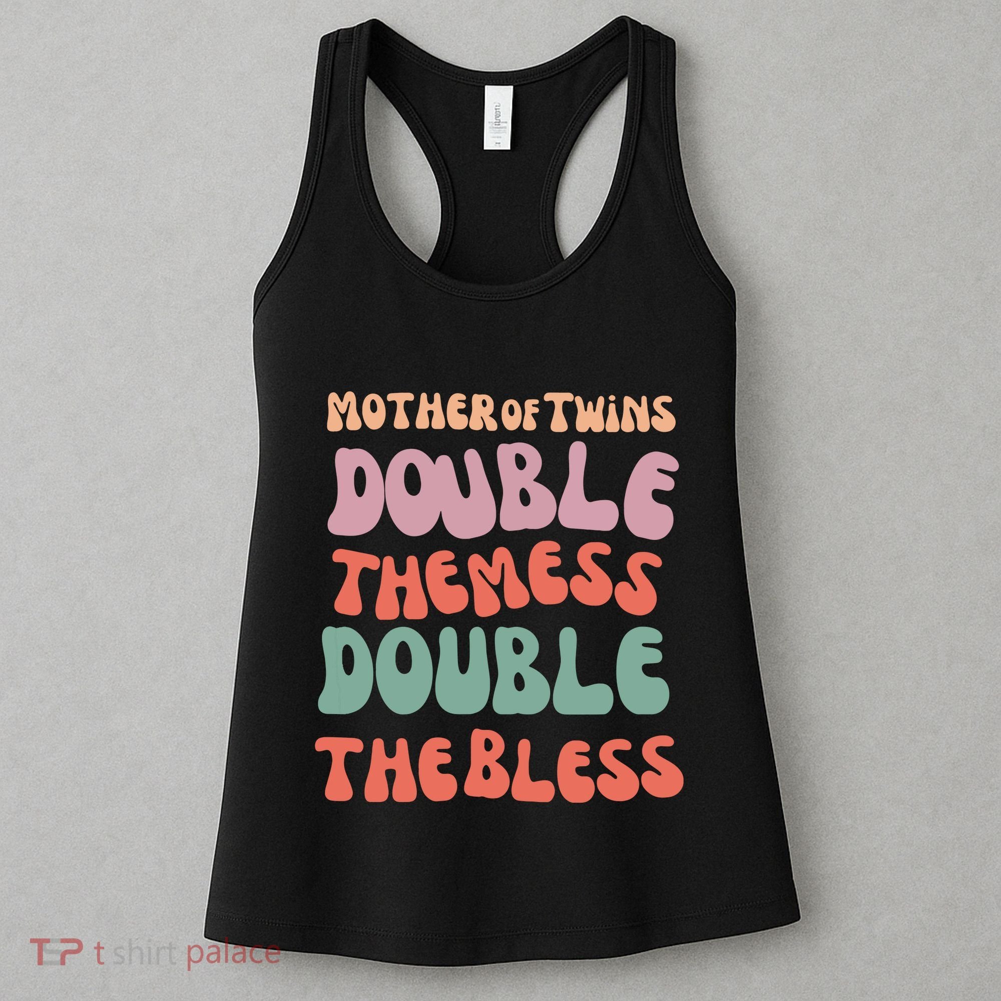 Mother Of Twins Double The Mess Double The Bless Funny Women's Tank Top