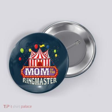 Mom Of The Birthday Ringmaster Circus Party Bday Button