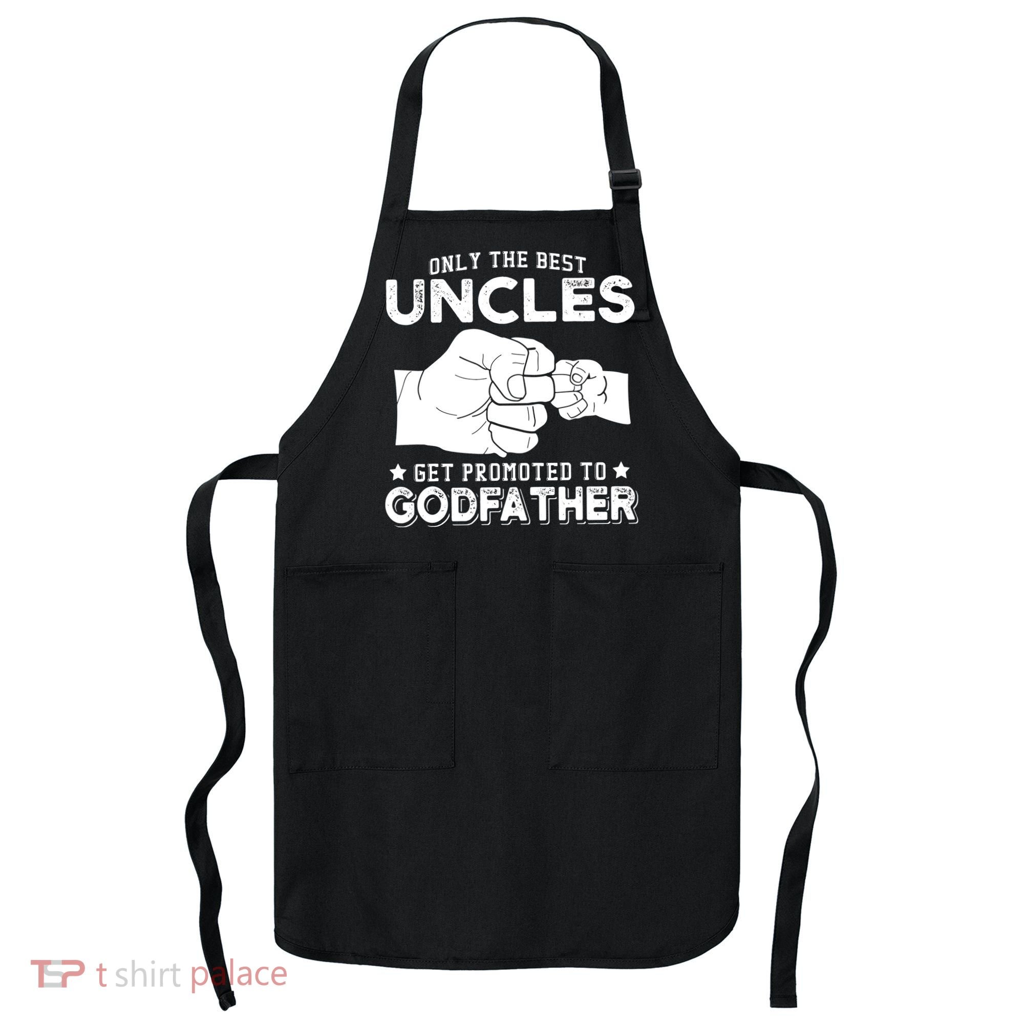 Mens Only The Best Uncles Get Promoted To Godfather Apron