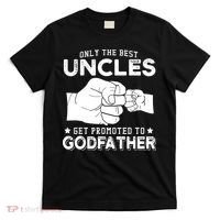 Mens Only The Best Uncles Get Promoted To Godfather T-Shirt thumb 0