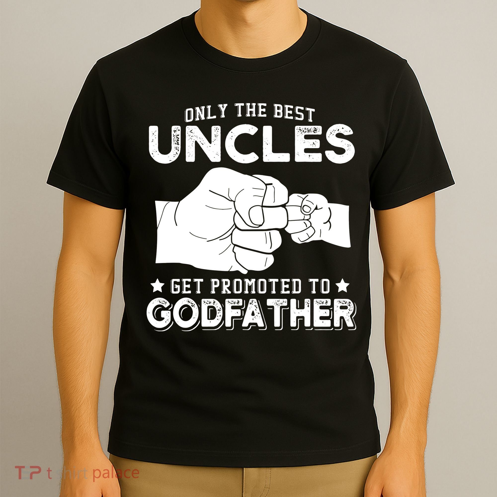 Mens Only The Best Uncles Get Promoted To Godfather T-Shirt