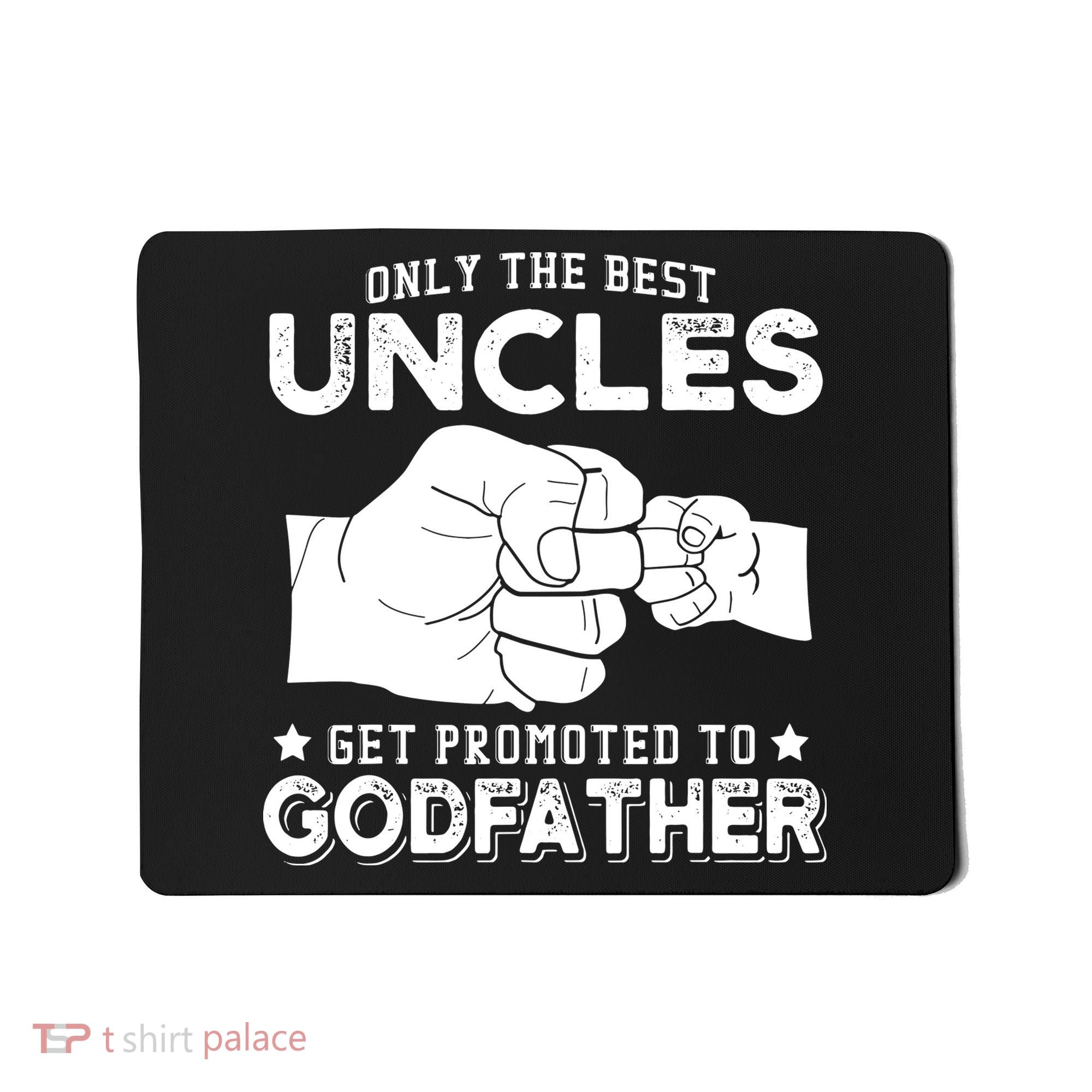 Mens Only The Best Uncles Get Promoted To Godfather Mousepad