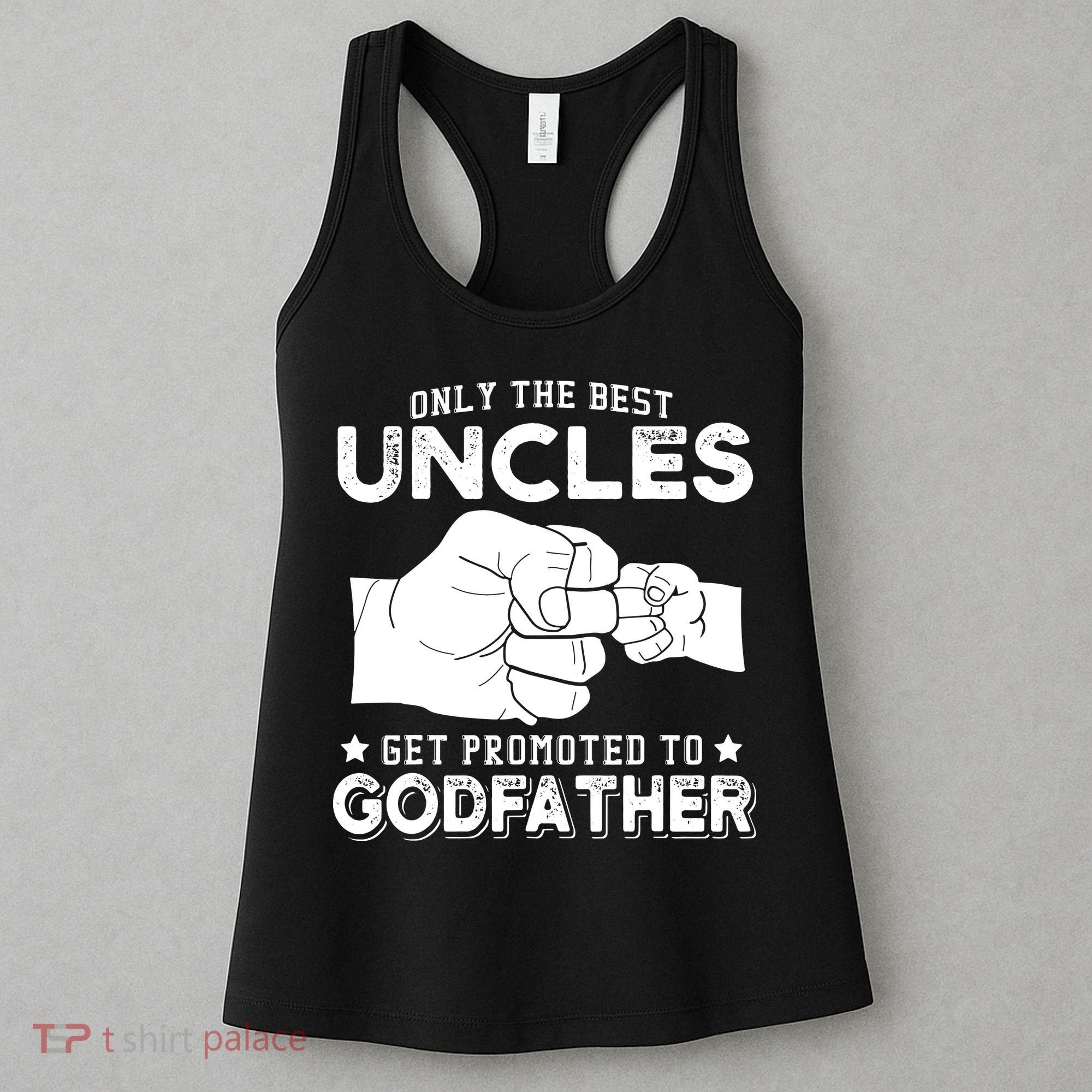 Mens Only The Best Uncles Get Promoted To Godfather Women's Tank Top