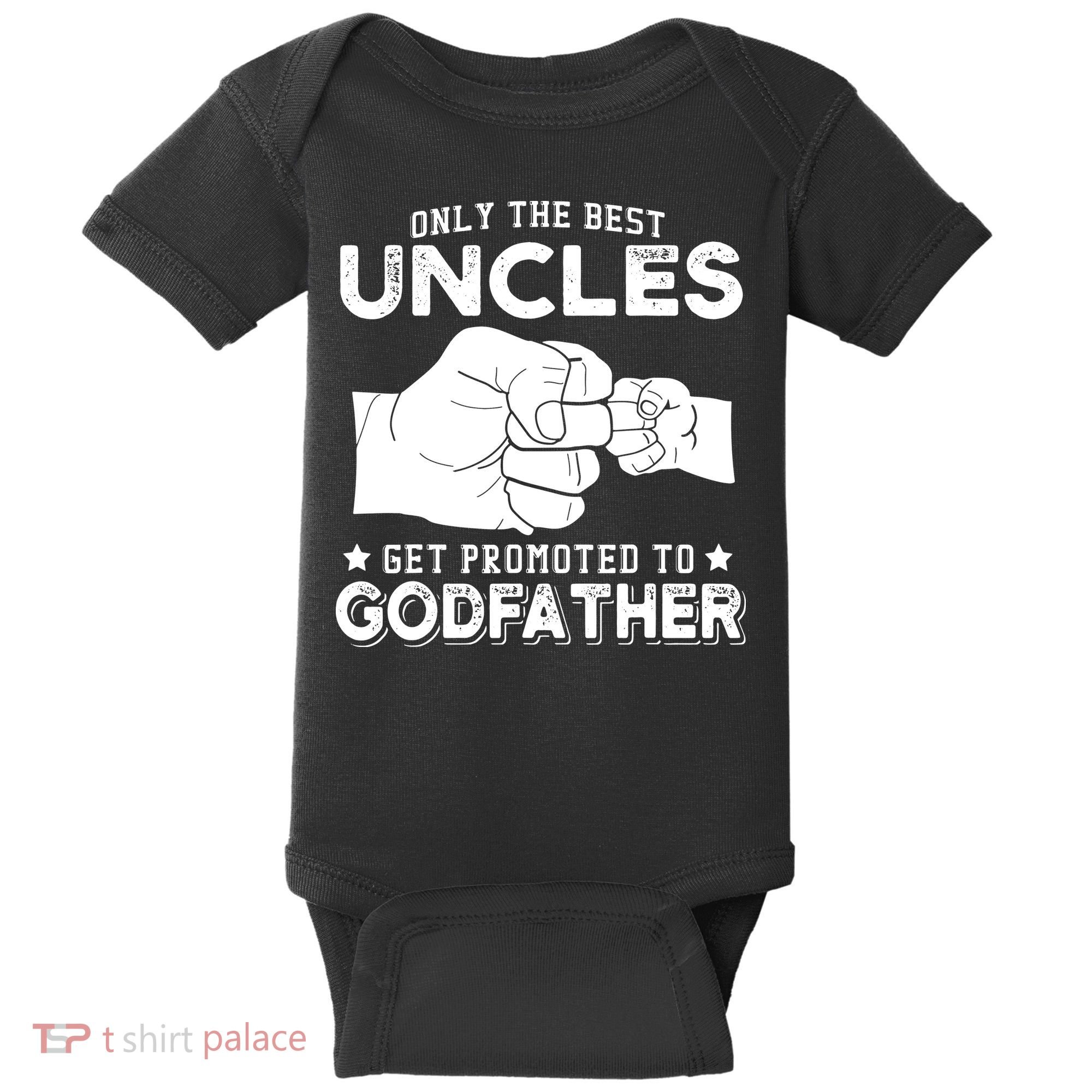 Mens Only The Best Uncles Get Promoted To Godfather Baby Bodysuit