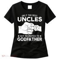 Mens Only The Best Uncles Get Promoted To Godfather Women's T-Shirt thumb 0