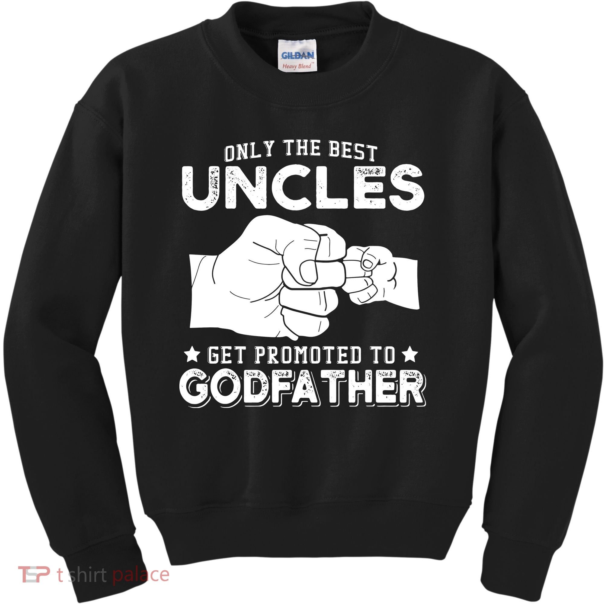 Mens Only The Best Uncles Get Promoted To Godfather Kids Sweatshirt