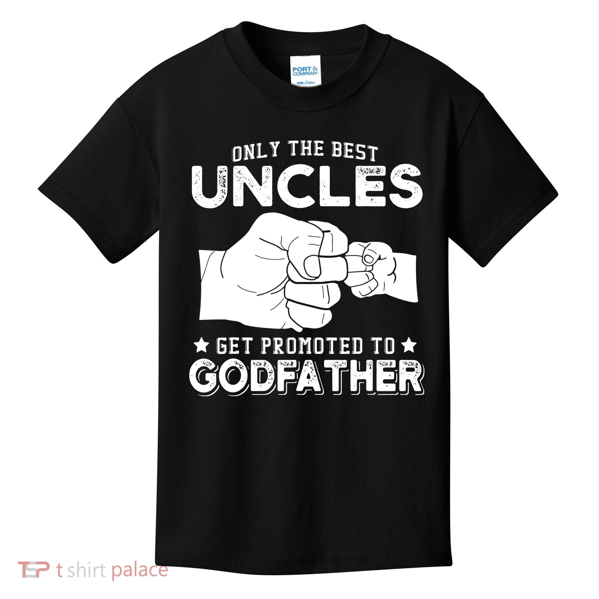 Mens Only The Best Uncles Get Promoted To Godfather Kids T-Shirt