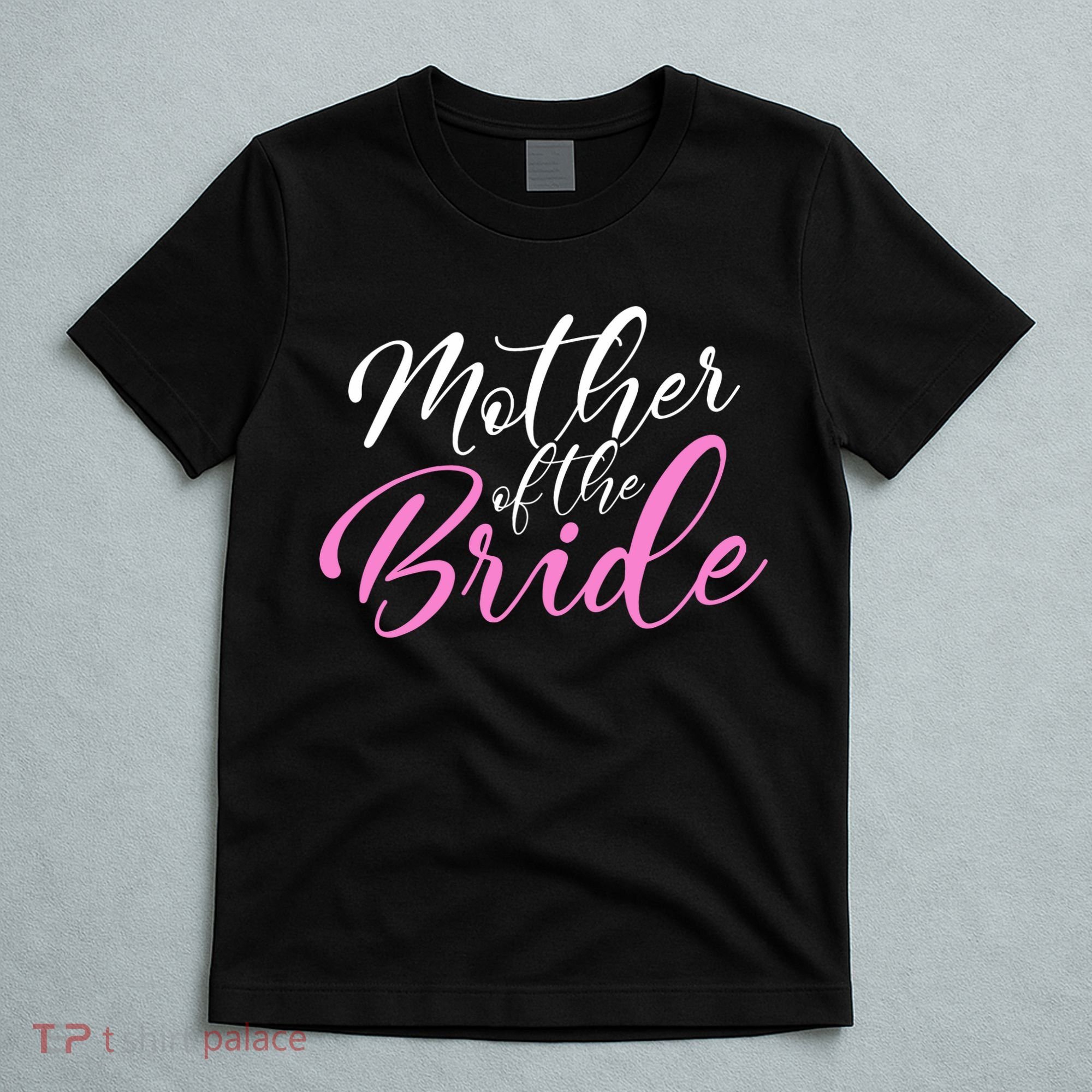 Mother Of The Bride Matching Wedding Party T-Shirt