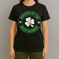 Master Of The Irish Goodbye St PatrickS Day T-Shirt thumb 4