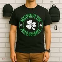 Master Of The Irish Goodbye St PatrickS Day T-Shirt thumb 6