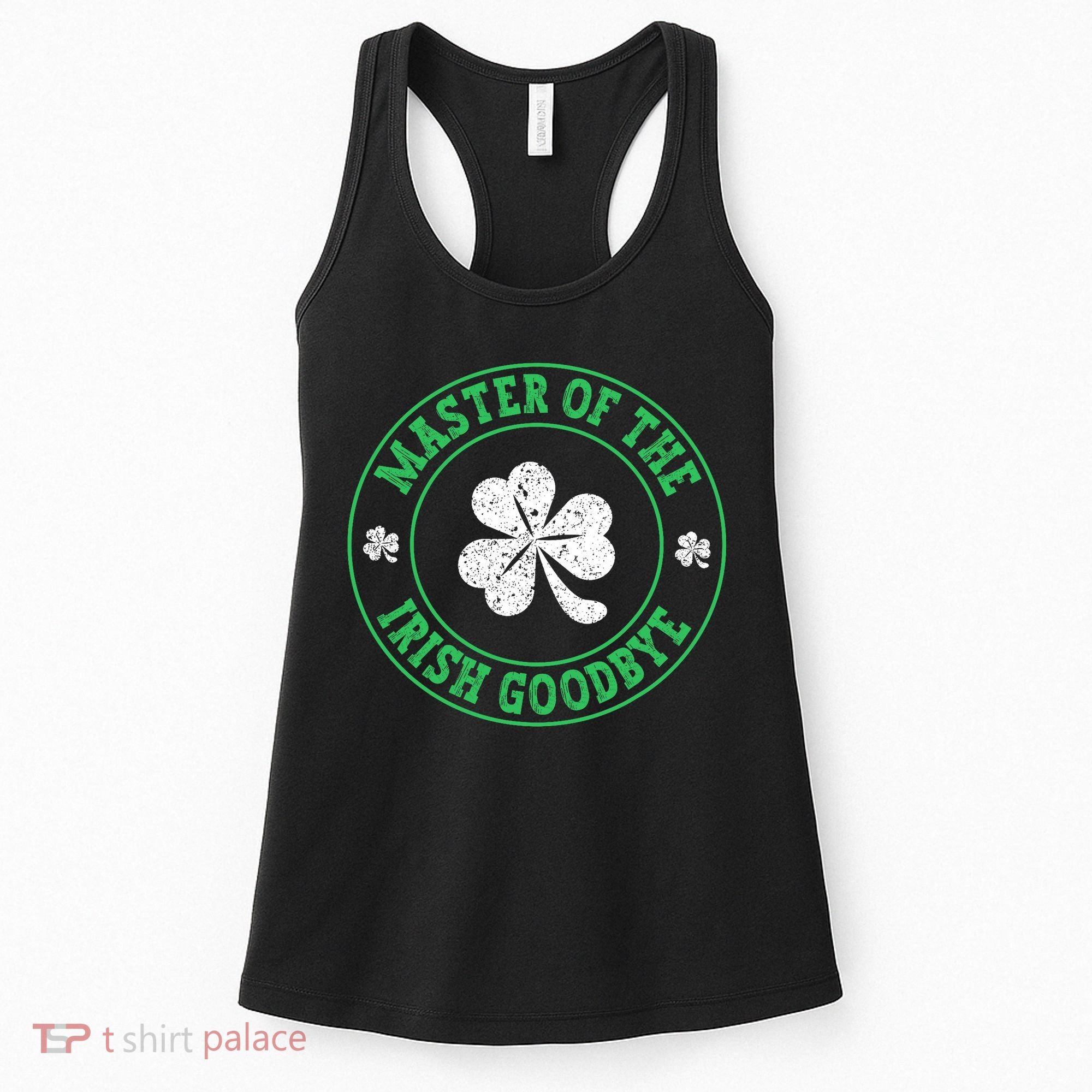 Master Of The Irish Goodbye St PatrickS Day Women's Tank Top