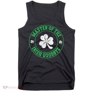 Master Of The Irish Goodbye St PatrickS Day Tank Top