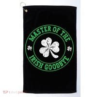 Master Of The Irish Goodbye St PatrickS Day Golf Towel thumb 0