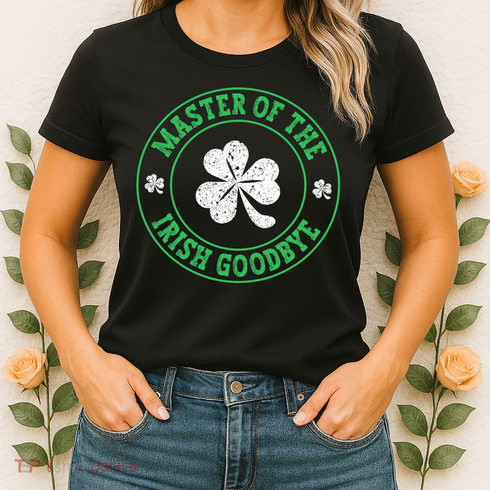 Master Of The Irish Goodbye St PatrickS Day Women's T-Shirt